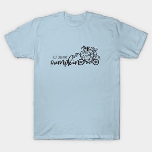 Keep Dreaming Pumpkin T-Shirt